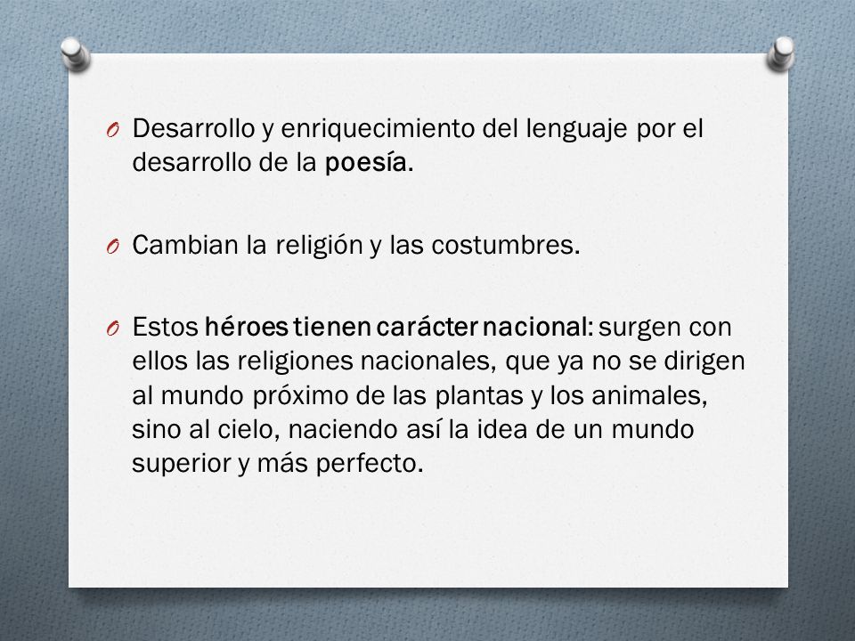 Desarrollo y enriquecimiento del lenguaje por el desarrollo de la poesía.