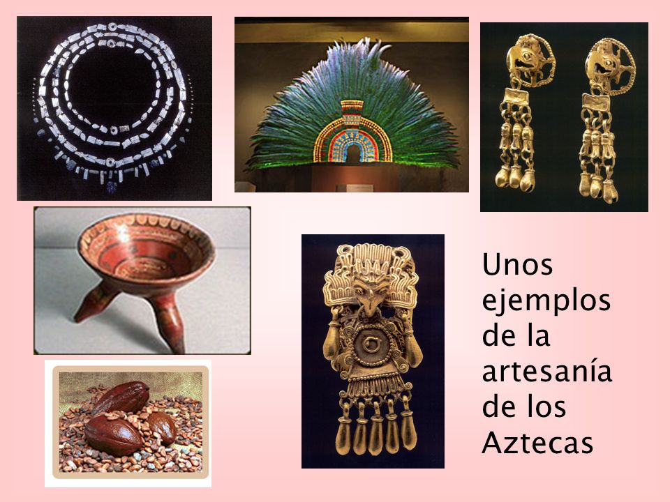 Unos ejemplos de la artesanía de los Aztecas