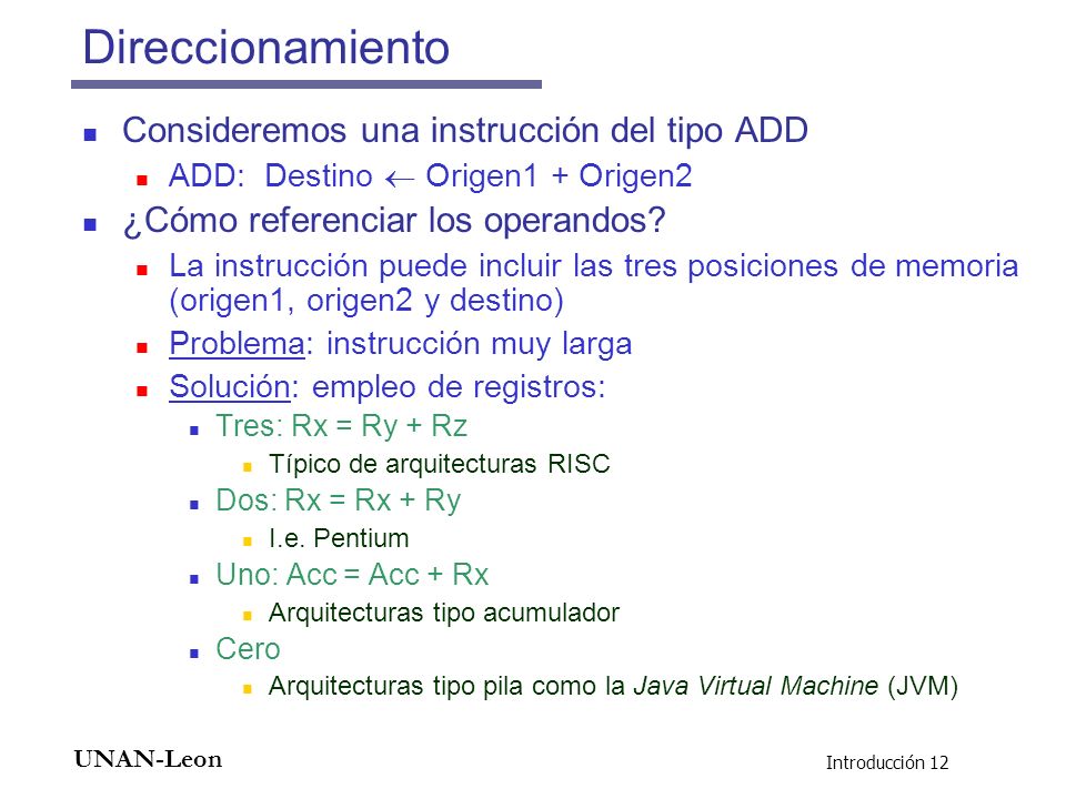 Direccionamiento Consideremos una instrucción del tipo ADD