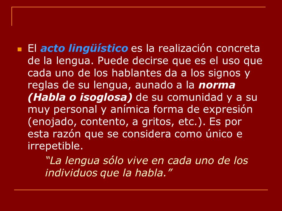 El acto lingüístico es la realización concreta de la lengua