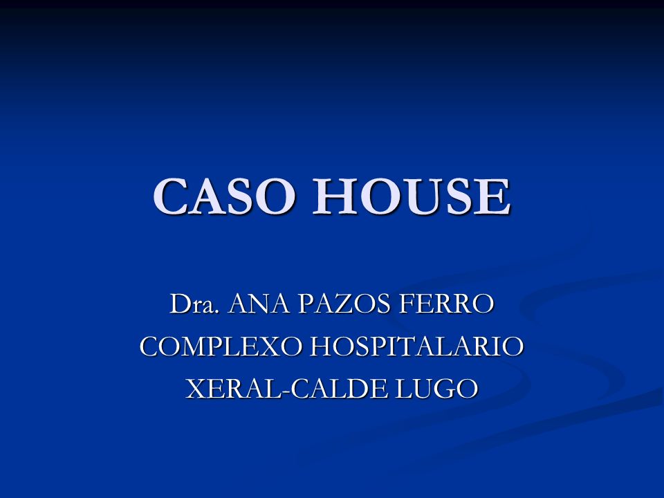 Dra. ANA PAZOS FERRO COMPLEXO HOSPITALARIO XERAL-CALDE LUGO