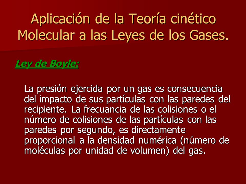 Aplicación de la Teoría cinético Molecular a las Leyes de los Gases.