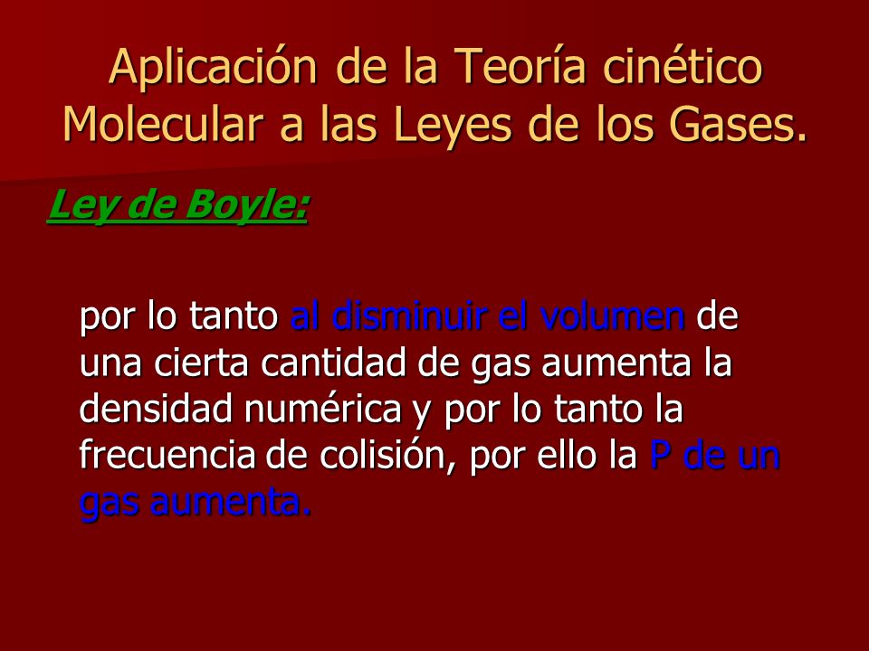 Aplicación de la Teoría cinético Molecular a las Leyes de los Gases.