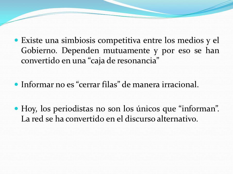 Existe una simbiosis competitiva entre los medios y el Gobierno