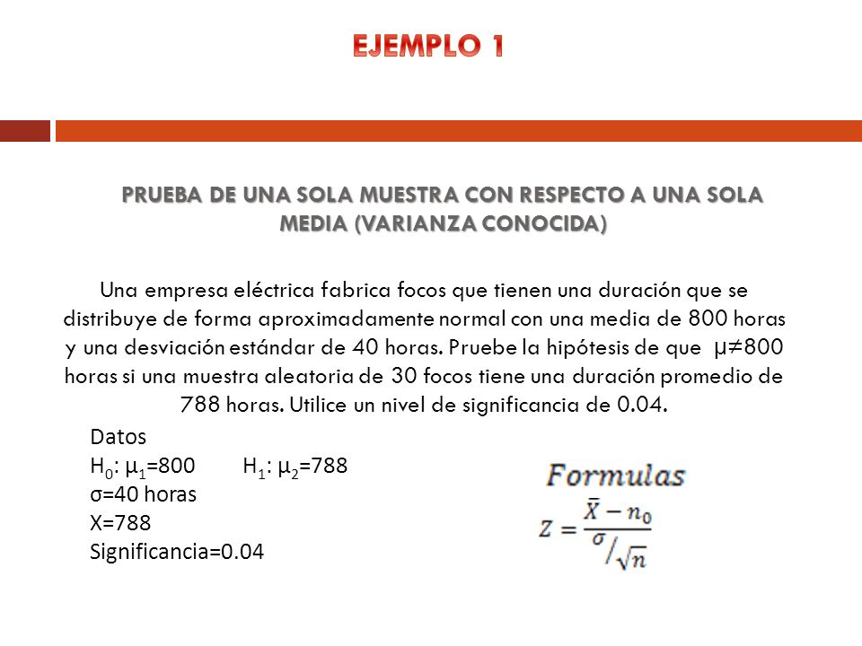 EJEMPLO 1 PRUEBA DE UNA SOLA MUESTRA CON RESPECTO A UNA SOLA MEDIA (VARIANZA CONOCIDA)