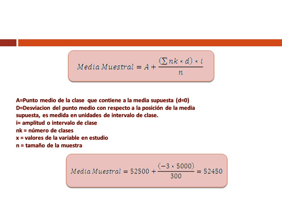 A=Punto medio de la clase que contiene a la media supuesta (d=0)