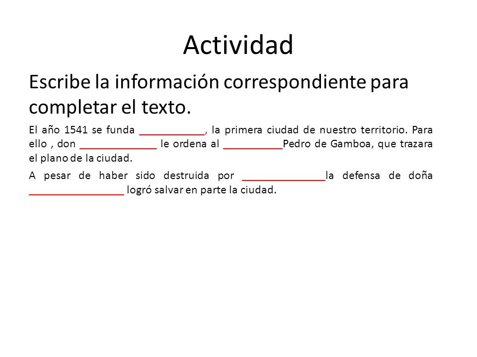 Actividad Escribe la información correspondiente para completar el texto.