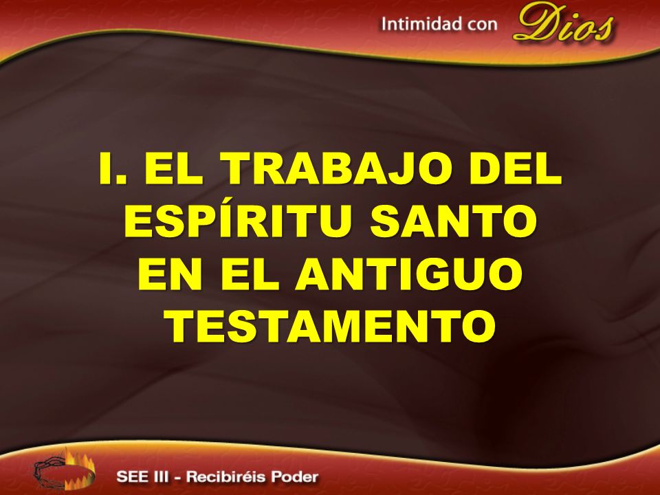 I. EL TRABAJO DEL ESPÍRITU SANTO EN EL ANTIGUO TESTAMENTO