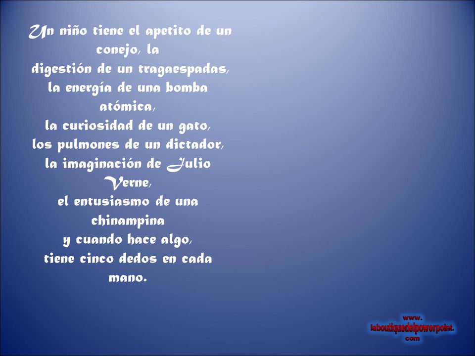 digestión de un tragaespadas, la energía de una bomba atómica,