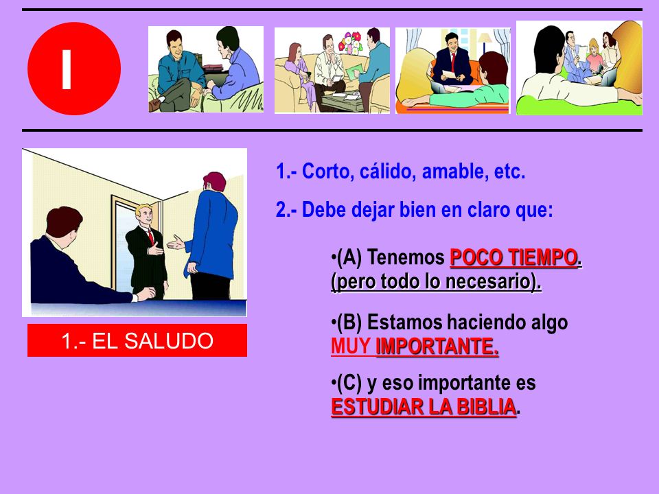 I 1.- Corto, cálido, amable, etc. 2.- Debe dejar bien en claro que:
