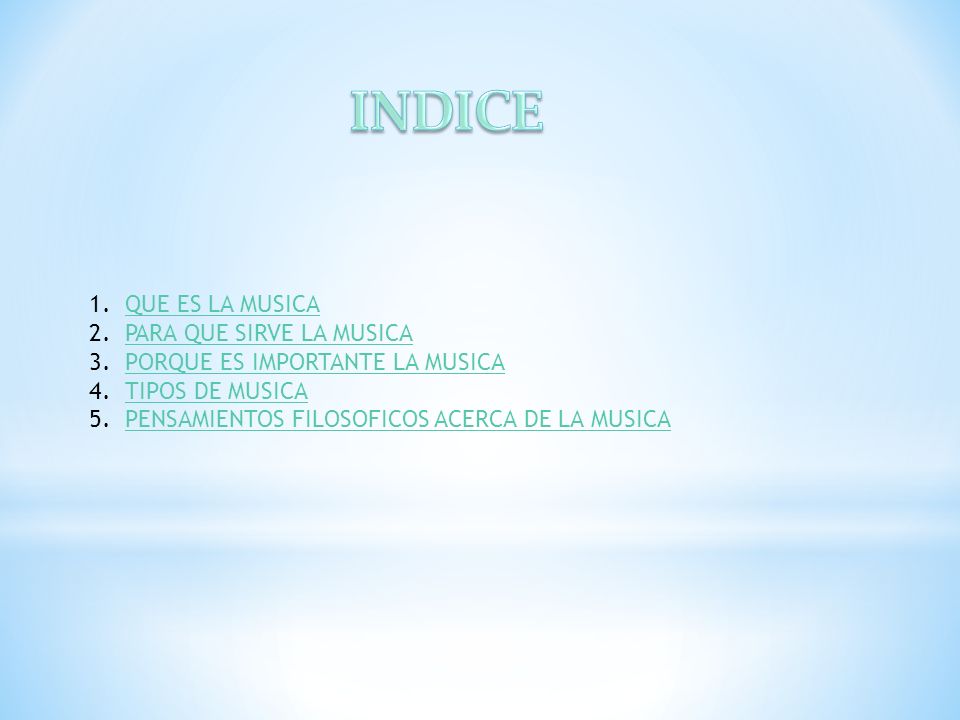 INDICE QUE ES LA MUSICA PARA QUE SIRVE LA MUSICA