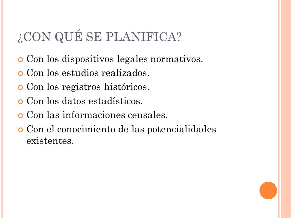 ¿CON QUÉ SE PLANIFICA Con los dispositivos legales normativos.
