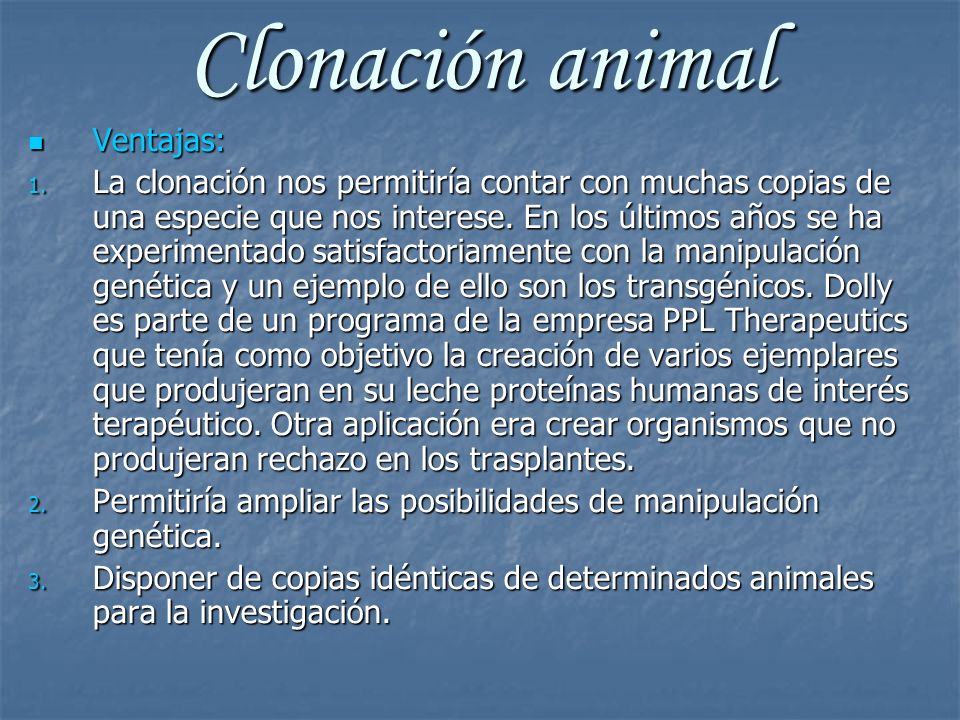 Clonación animal Ventajas: