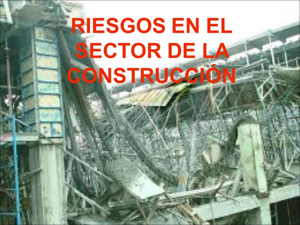 RIESGOS EN EL SECTOR DE LA CONSTRUCCIÓN