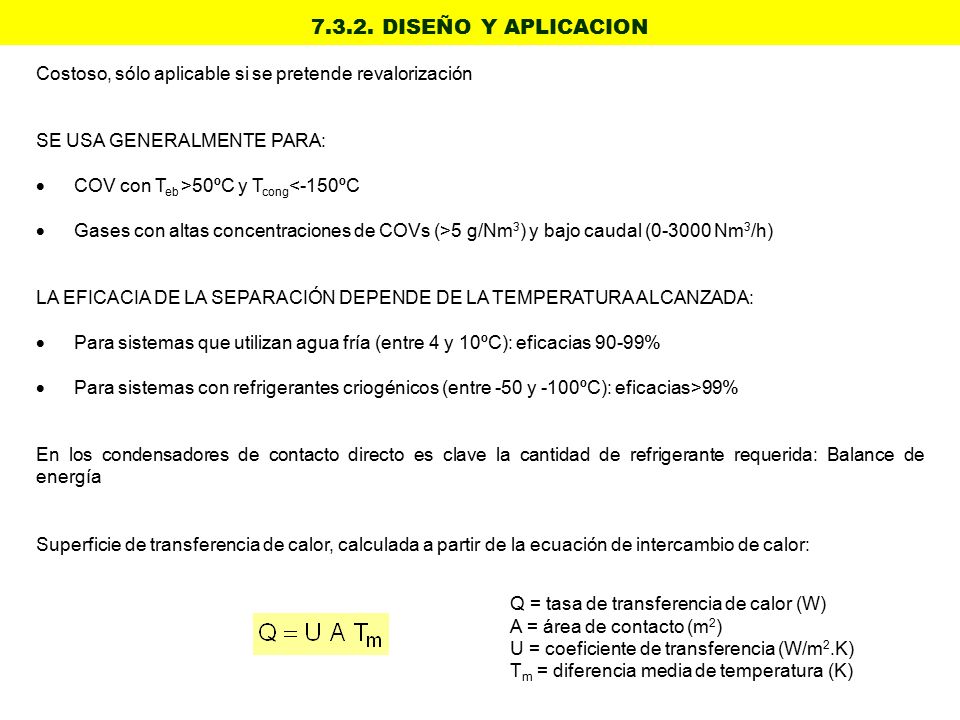 DISEÑO Y APLICACION Costoso, sólo aplicable si se pretende revalorización. SE USA GENERALMENTE PARA: