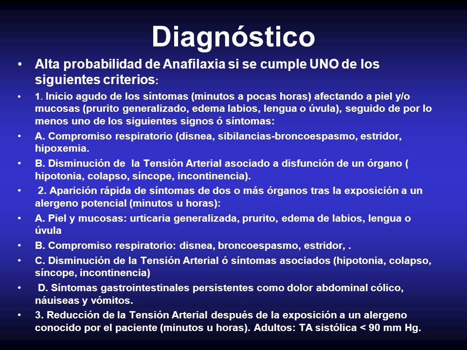 Diagnóstico Alta probabilidad de Anafilaxia si se cumple UNO de los siguientes criterios: