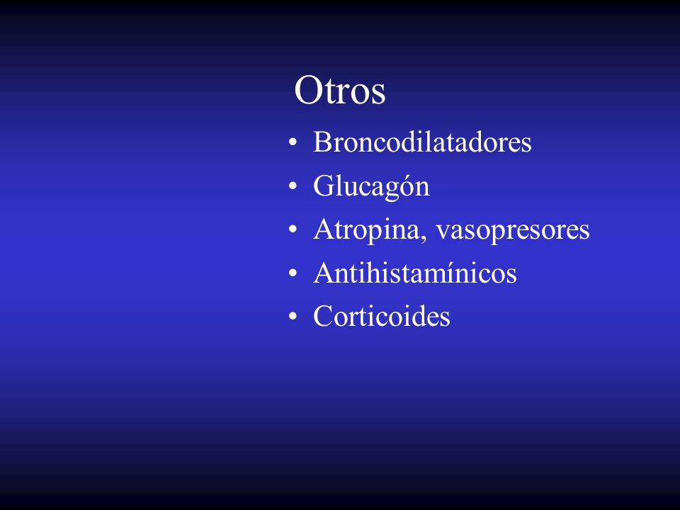Otros Broncodilatadores Glucagón Atropina, vasopresores