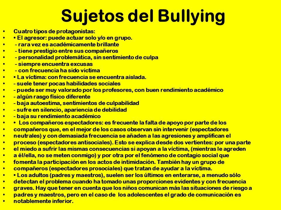Sujetos del Bullying Cuatro tipos de protagonistas: