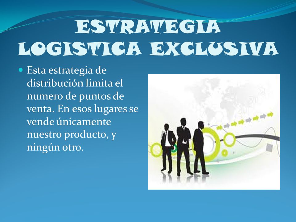 ESTRATEGIA LOGISTICA EXCLUSIVA