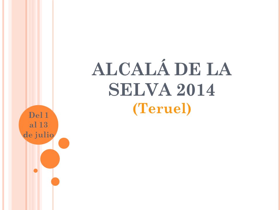 ALCALÁ DE LA SELVA 2014 (Teruel) Del 1 al 13 de julio