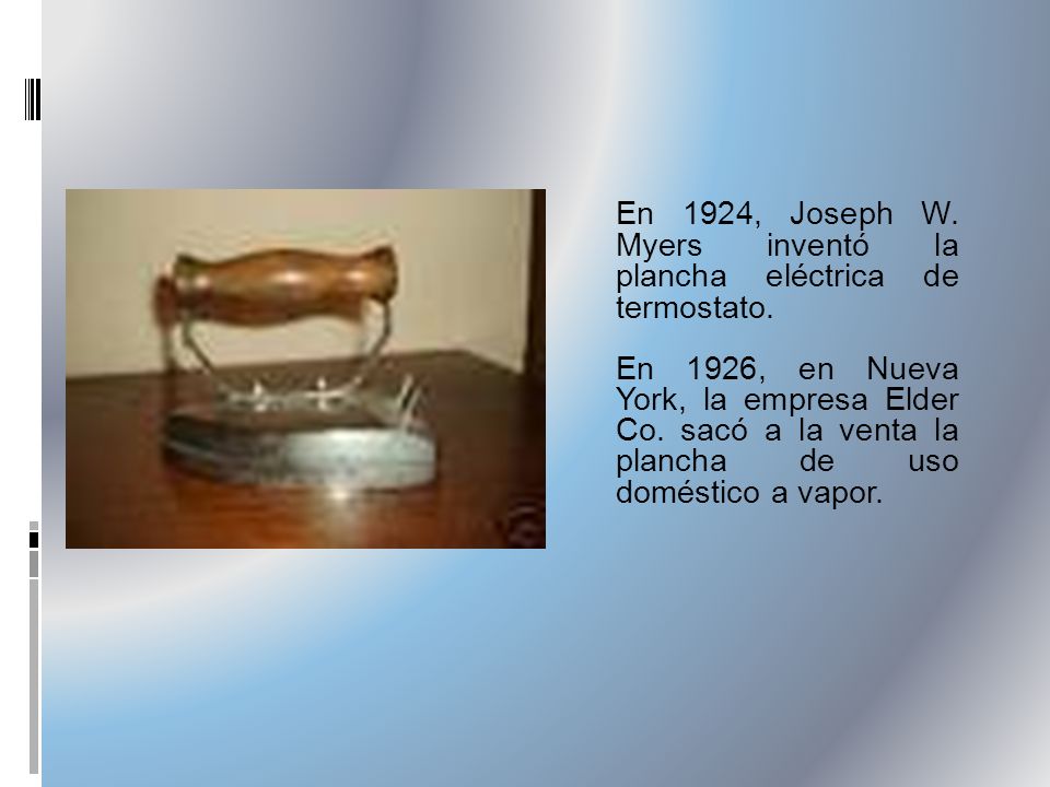 En 1924, Joseph W. Myers inventó la plancha eléctrica de termostato.