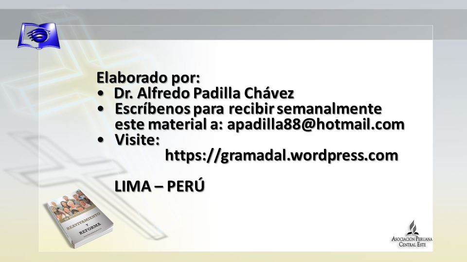 Elaborado por: Dr. Alfredo Padilla Chávez. Escríbenos para recibir semanalmente este material a: