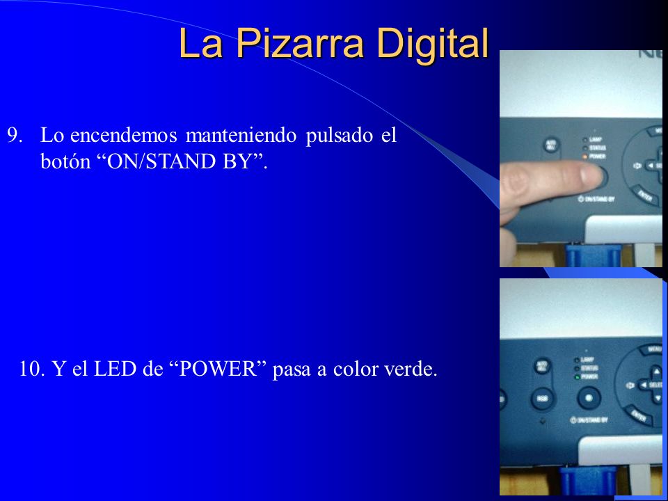 La Pizarra Digital Lo encendemos manteniendo pulsado el botón ON/STAND BY .
