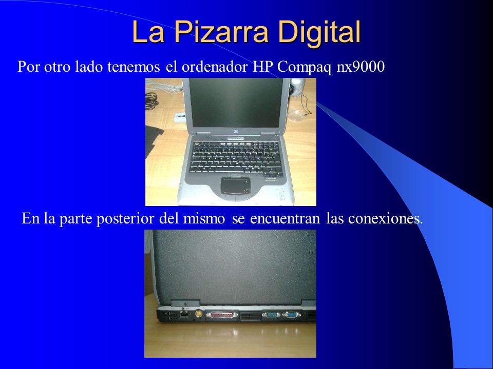 La Pizarra Digital Por otro lado tenemos el ordenador HP Compaq nx9000