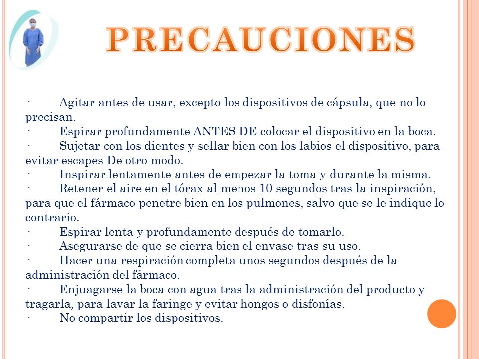PRECAUCIONES · Agitar antes de usar, excepto los dispositivos de cápsula, que no lo precisan.