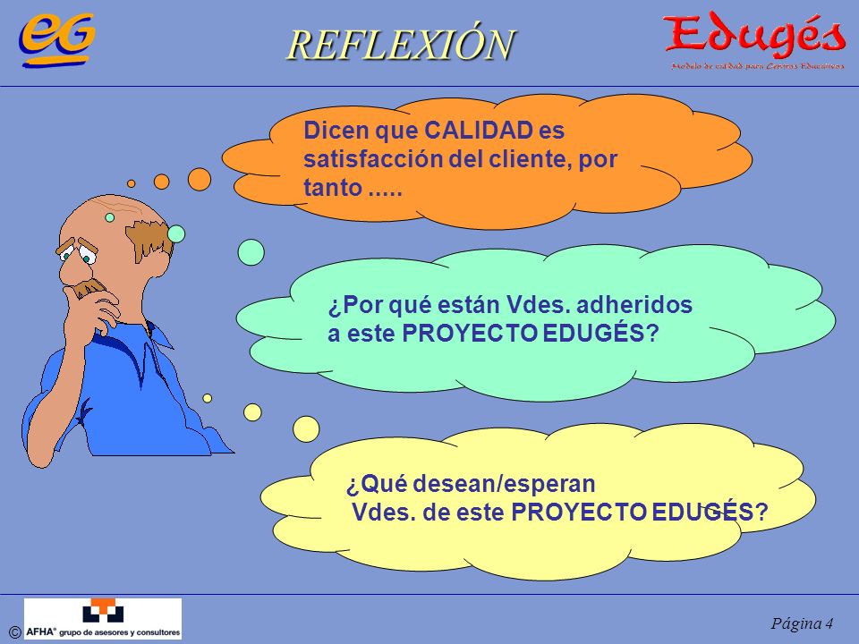 REFLEXIÓN Dicen que CALIDAD es satisfacción del cliente, por