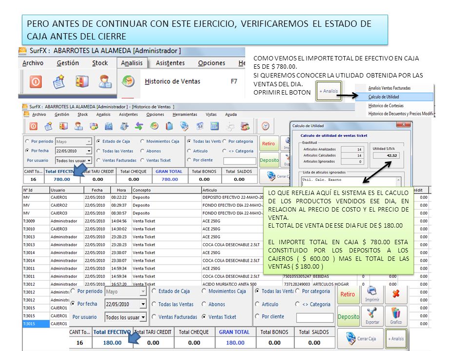 PERO ANTES DE CONTINUAR CON ESTE EJERCICIO, VERIFICAREMOS EL ESTADO DE CAJA ANTES DEL CIERRE