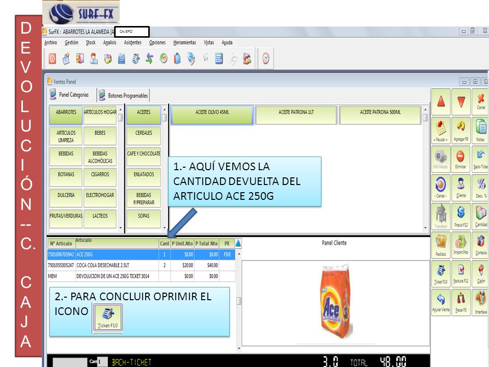 D E. V. O. L. U. C. I. Ó. N. -- C. A. J. CAJERO. 1.- AQUÍ VEMOS LA CANTIDAD DEVUELTA DEL ARTICULO ACE 250G.