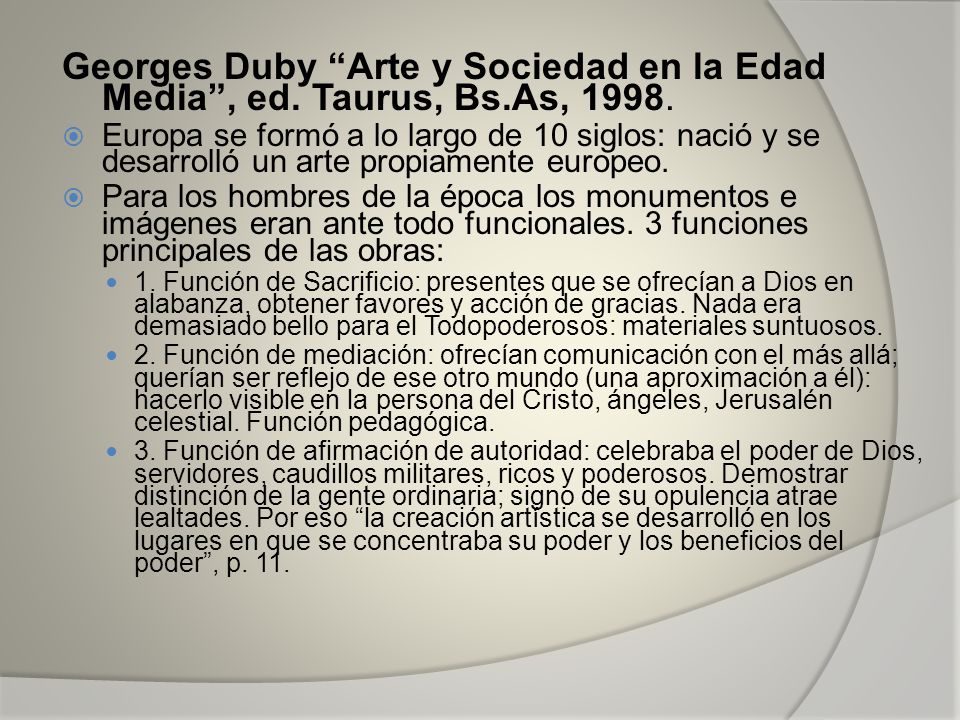 Georges Duby Arte y Sociedad en la Edad Media , ed. Taurus, Bs