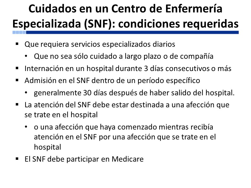 Cuidados en un Centro de Enfermería Especializada (SNF): condiciones requeridas