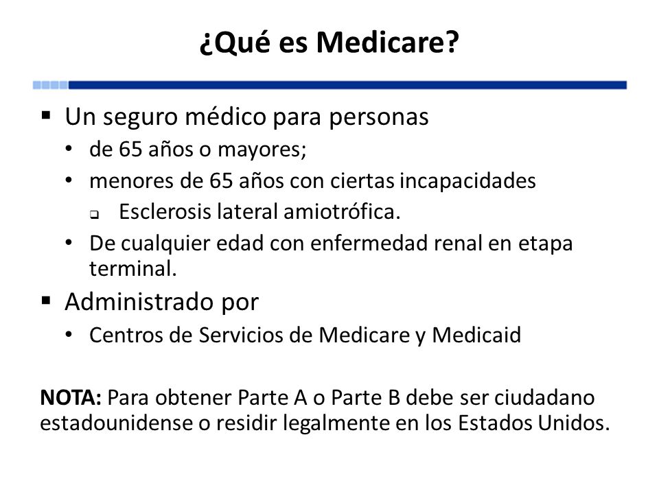 ¿Qué es Medicare Un seguro médico para personas Administrado por