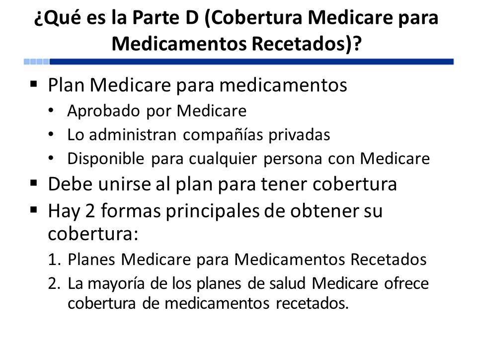 ¿Qué es la Parte D (Cobertura Medicare para Medicamentos Recetados)