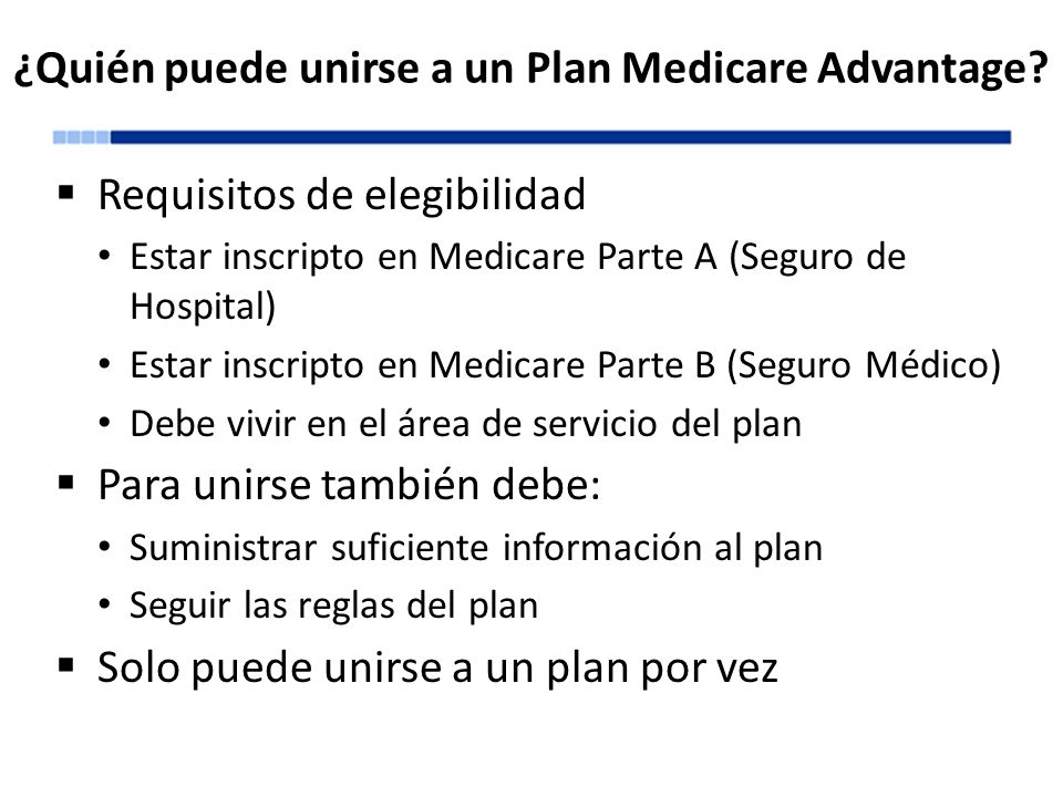 ¿Quién puede unirse a un Plan Medicare Advantage