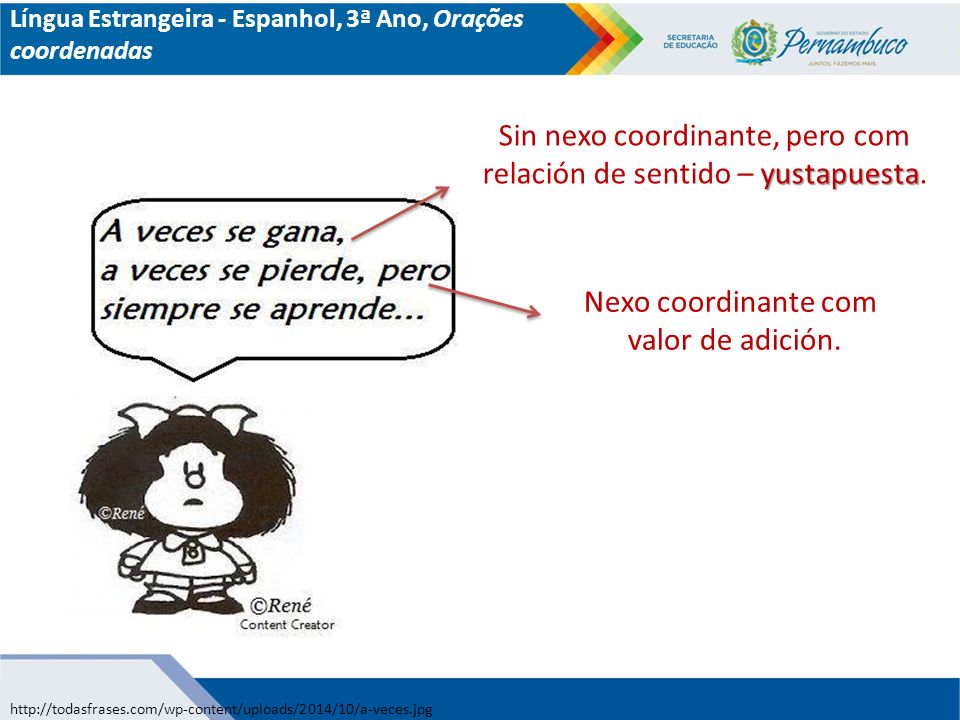 Sin nexo coordinante, pero com relación de sentido – yustapuesta.