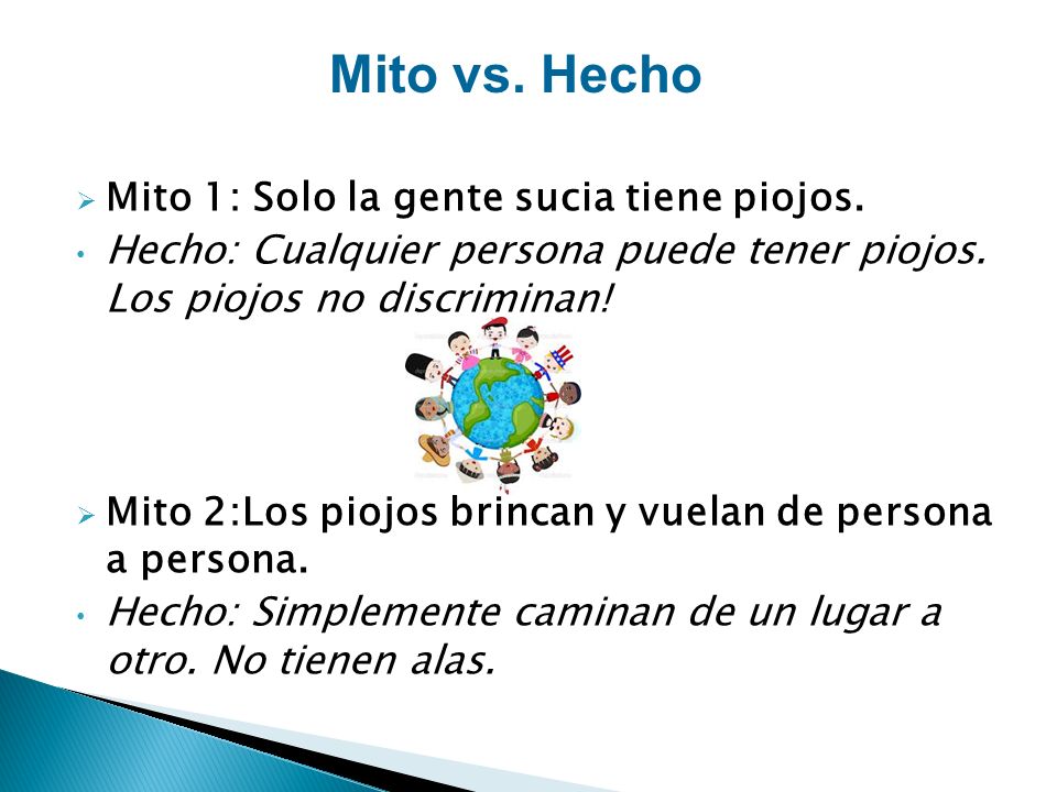 Mito vs. Hecho Mito 1: Solo la gente sucia tiene piojos.