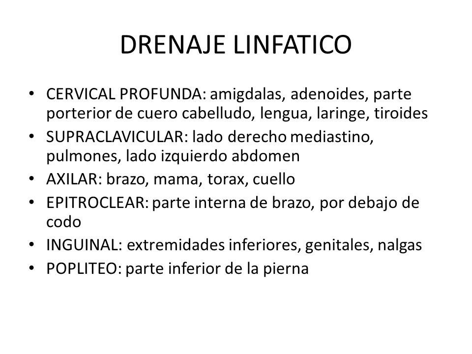 DRENAJE LINFATICO CERVICAL PROFUNDA: amigdalas, adenoides, parte porterior de cuero cabelludo, lengua, laringe, tiroides.