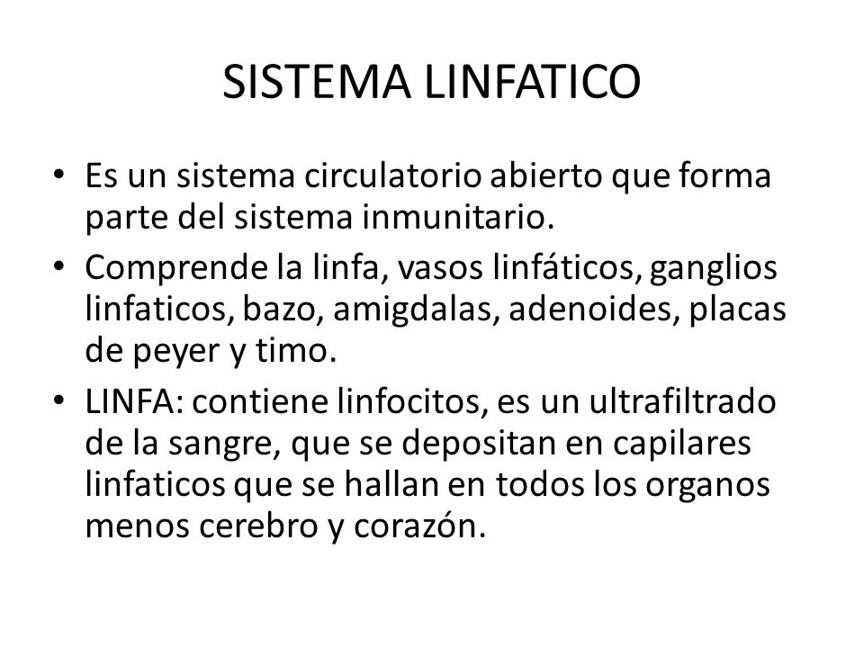 SISTEMA LINFATICO Es un sistema circulatorio abierto que forma parte del sistema inmunitario.