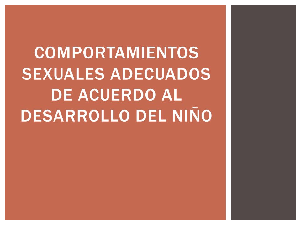 Comportamientos sexuales adecuados de acuerdo al desarrollo del niño