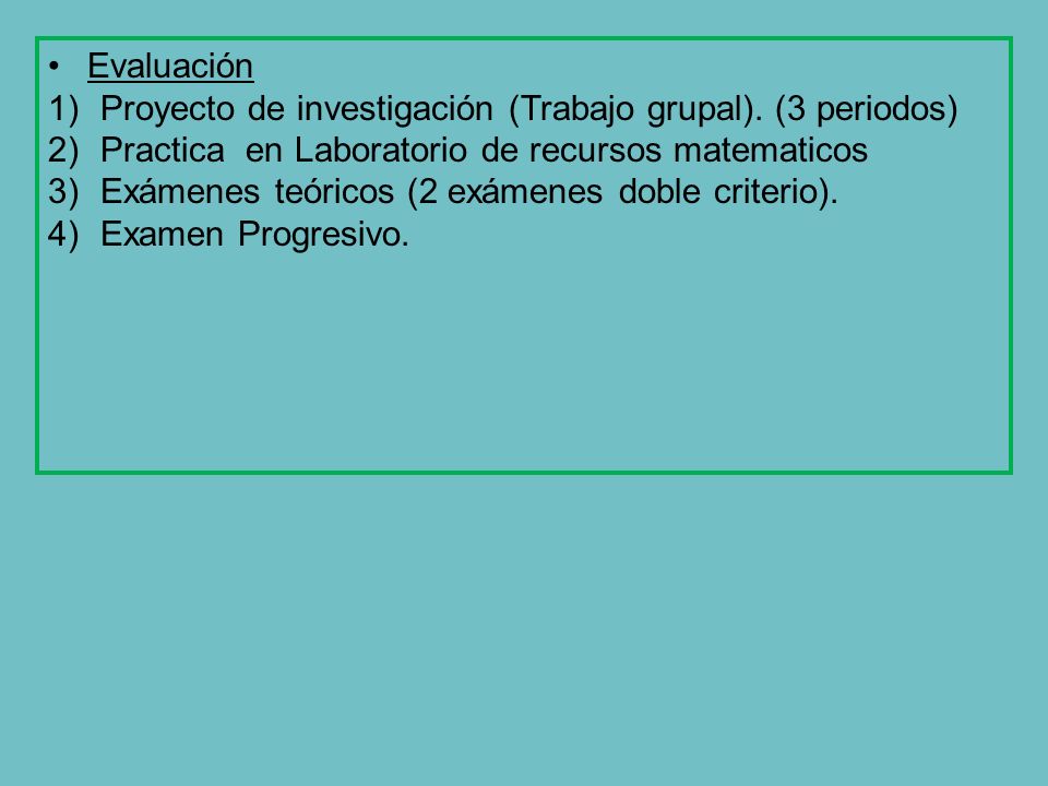 Evaluación Proyecto de investigación (Trabajo grupal). (3 periodos) Practica en Laboratorio de recursos matematicos.