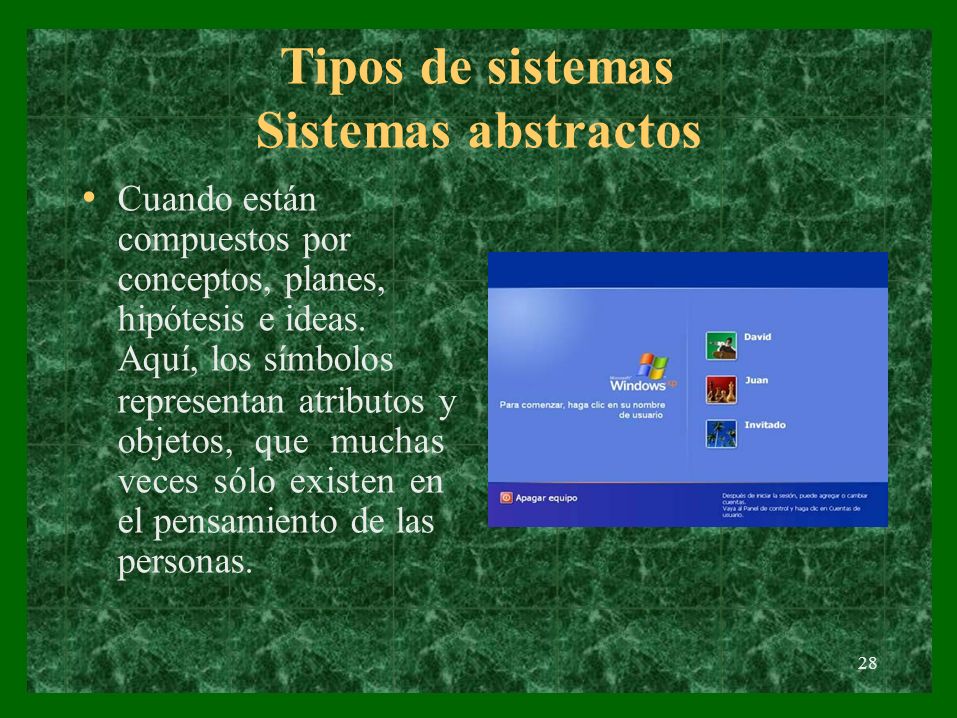 Tipos de sistemas Sistemas abstractos • Cuando están compuestos por