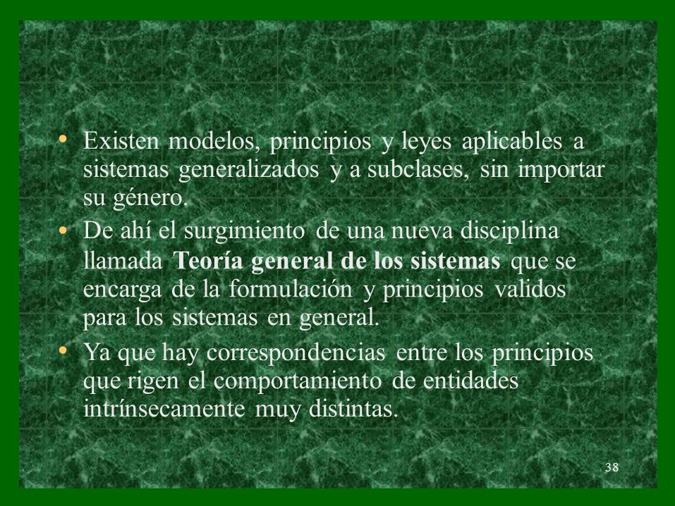• • • Existen modelos, principios y leyes aplicables a
