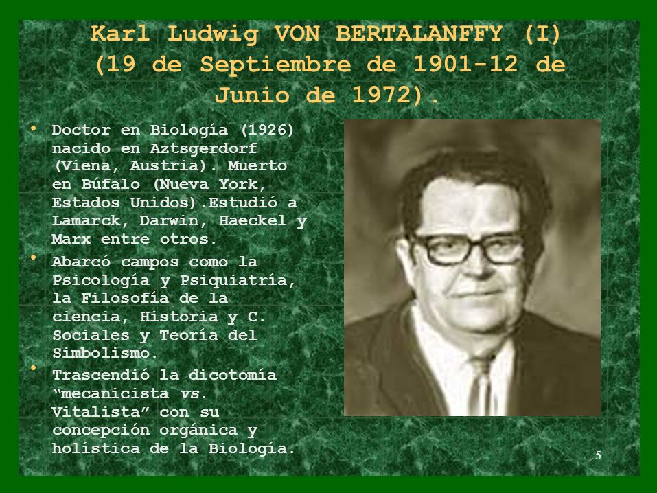 Karl Ludwig VON BERTALANFFY (I) (19 de Septiembre de ). •