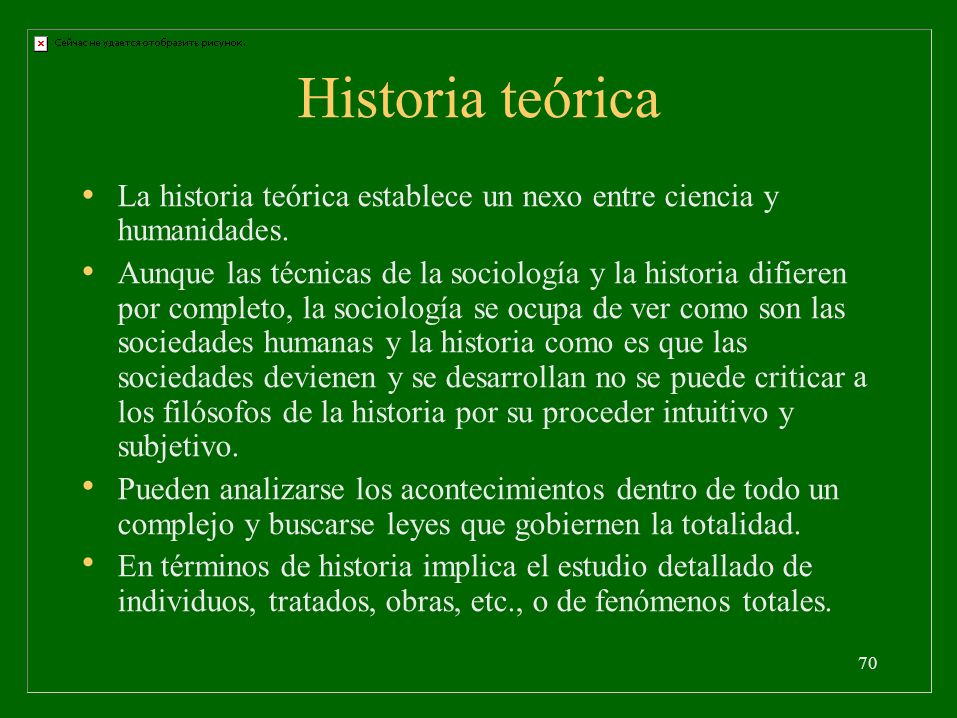 Historia teórica La historia teórica establece un nexo entre ciencia y humanidades. Aunque las técnicas de la sociología y la historia difieren.