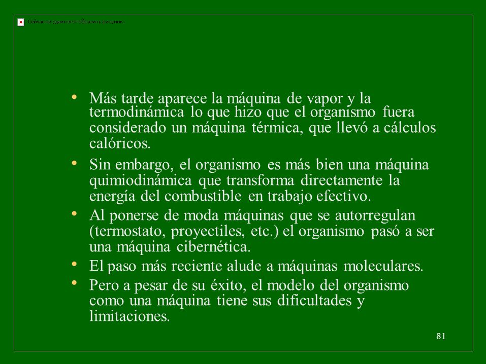 limitaciones. • • • • Más tarde aparece la máquina de vapor y la