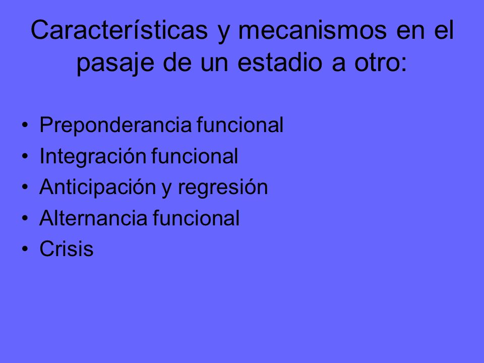Características y mecanismos en el pasaje de un estadio a otro: