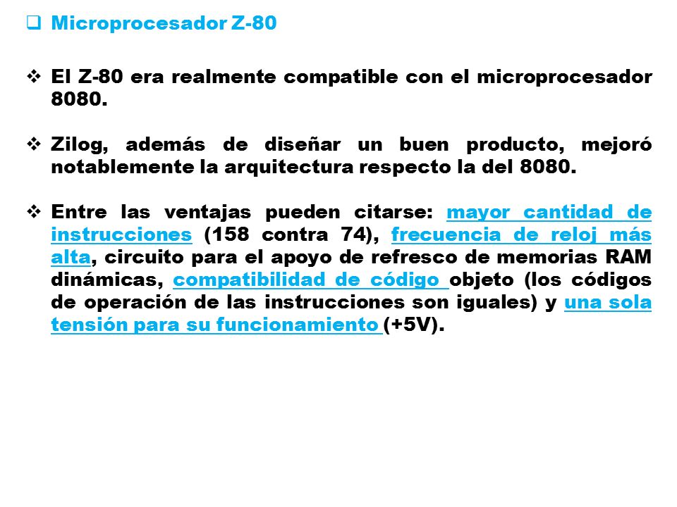 Microprocesador Z-80 El Z-80 era realmente compatible con el microprocesador